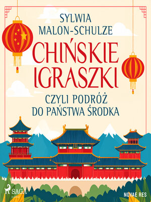 cover image of Chińskie igraszki, czyli podróż do Państwa Środka